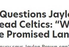 虎扑评分-名宿质疑布朗统治力 建议波士顿凯尔特人重建大计